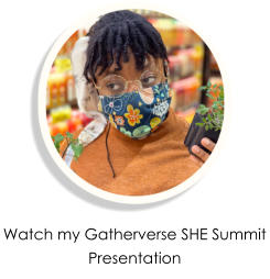 Watch my Gatherverse SHE Summit Presentation